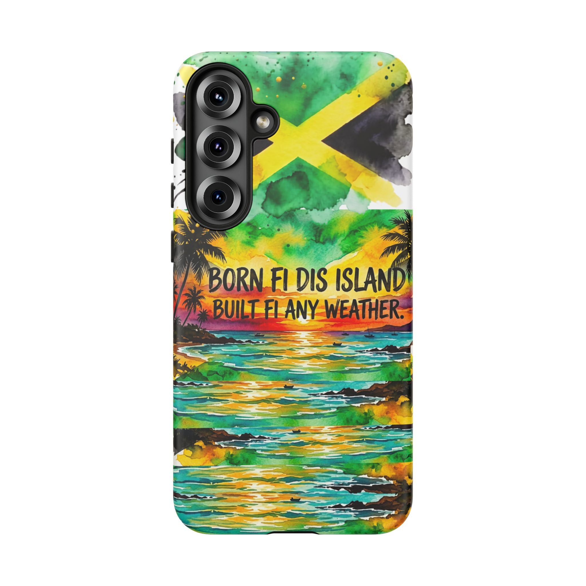 Phone Case — "Born Fi Dis Island, Built Fi Any Weather" Tropical Beach Protective Case