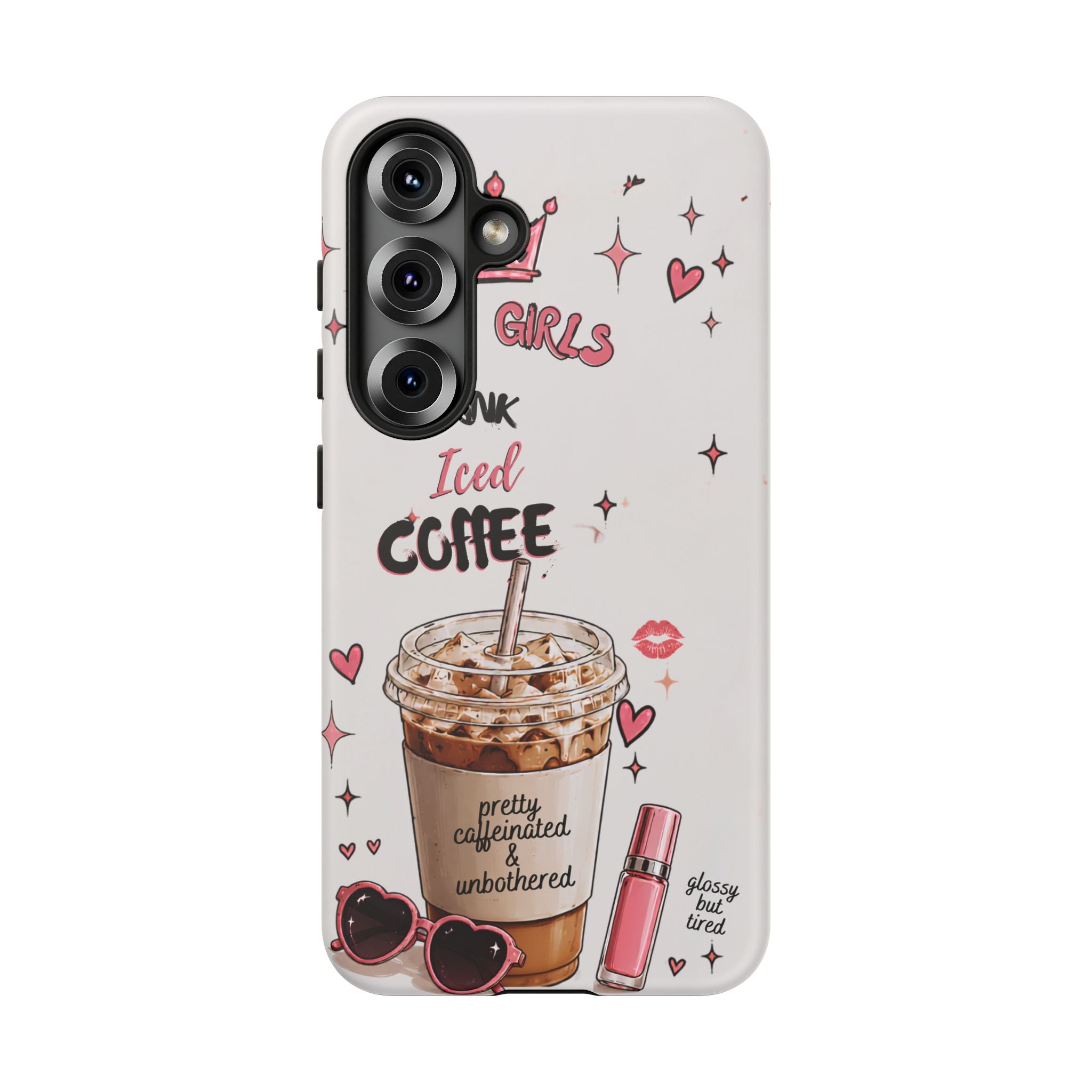 Iced Coffee Phone Case — "Hot Girls Drink Iced Coffee" Cute Girly Protective Case