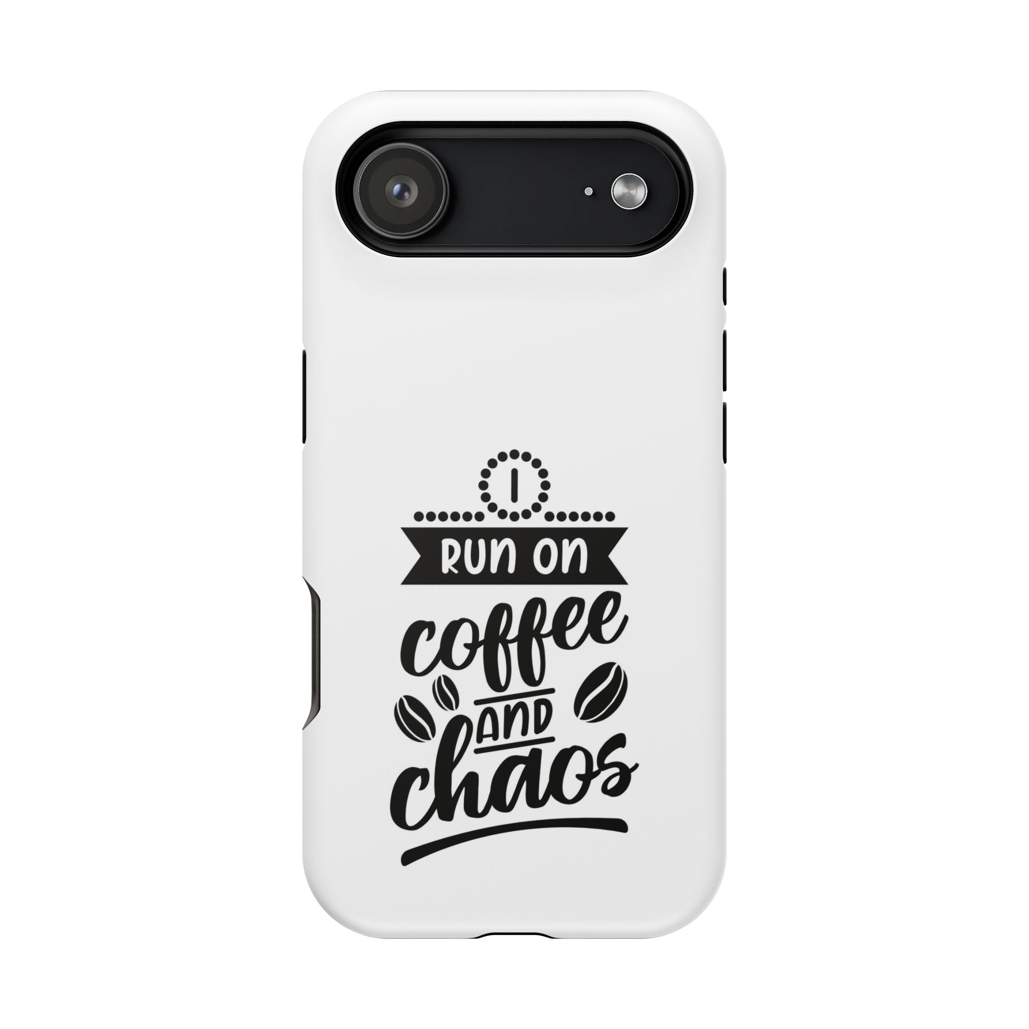 Phone Case — "Run on Coffee and Chaos" Impact-Resistant Protective Cover