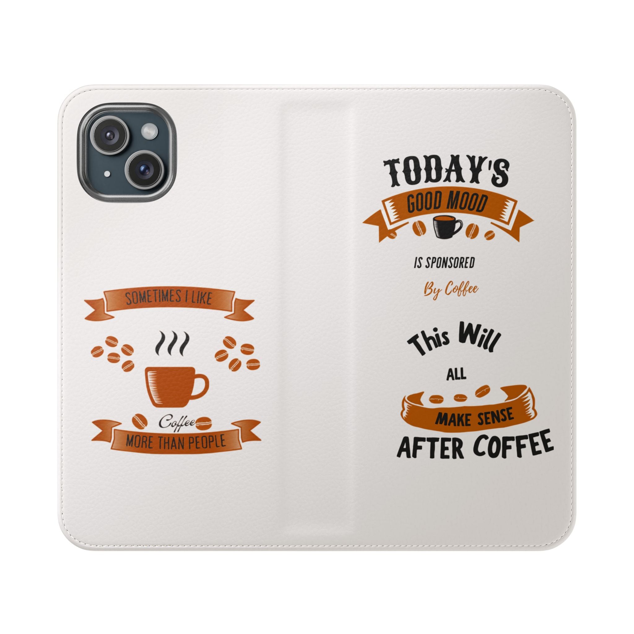 Coffee Lover Flip Phone Case — "Today's Good Mood Is Sponsored by Coffee" Wallet