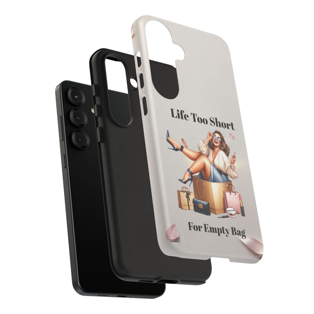 Phone Case — "Life Too Short For Empty Bag" Fashion Shopper Design