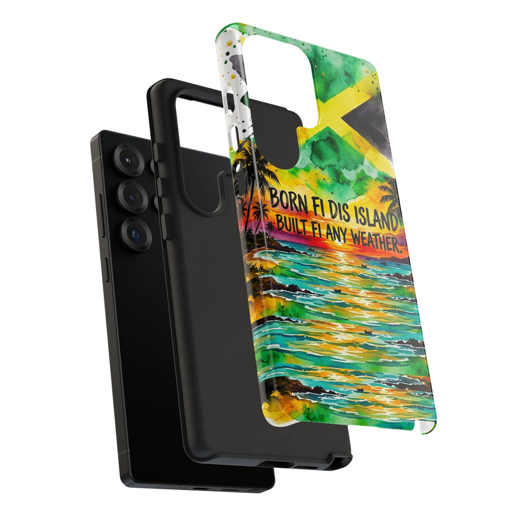 Phone Case — "Born Fi Dis Island, Built Fi Any Weather" Tropical Beach Protective Case