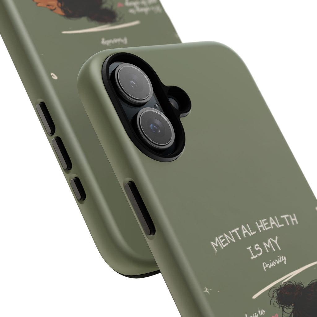 Mental Health Is My Priority Phone Case — Inspirational Protective iPhone Cover