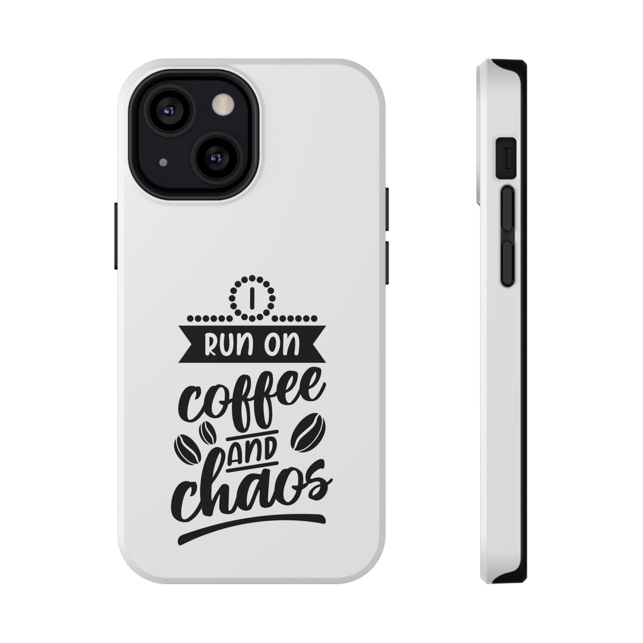 Phone Case — "Run on Coffee and Chaos" Impact-Resistant Protective Cover