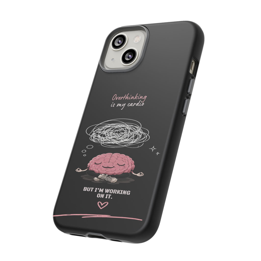 Phone Case — "Overthinking Is My Cardio" Cute Meditating Brain Protective Case
