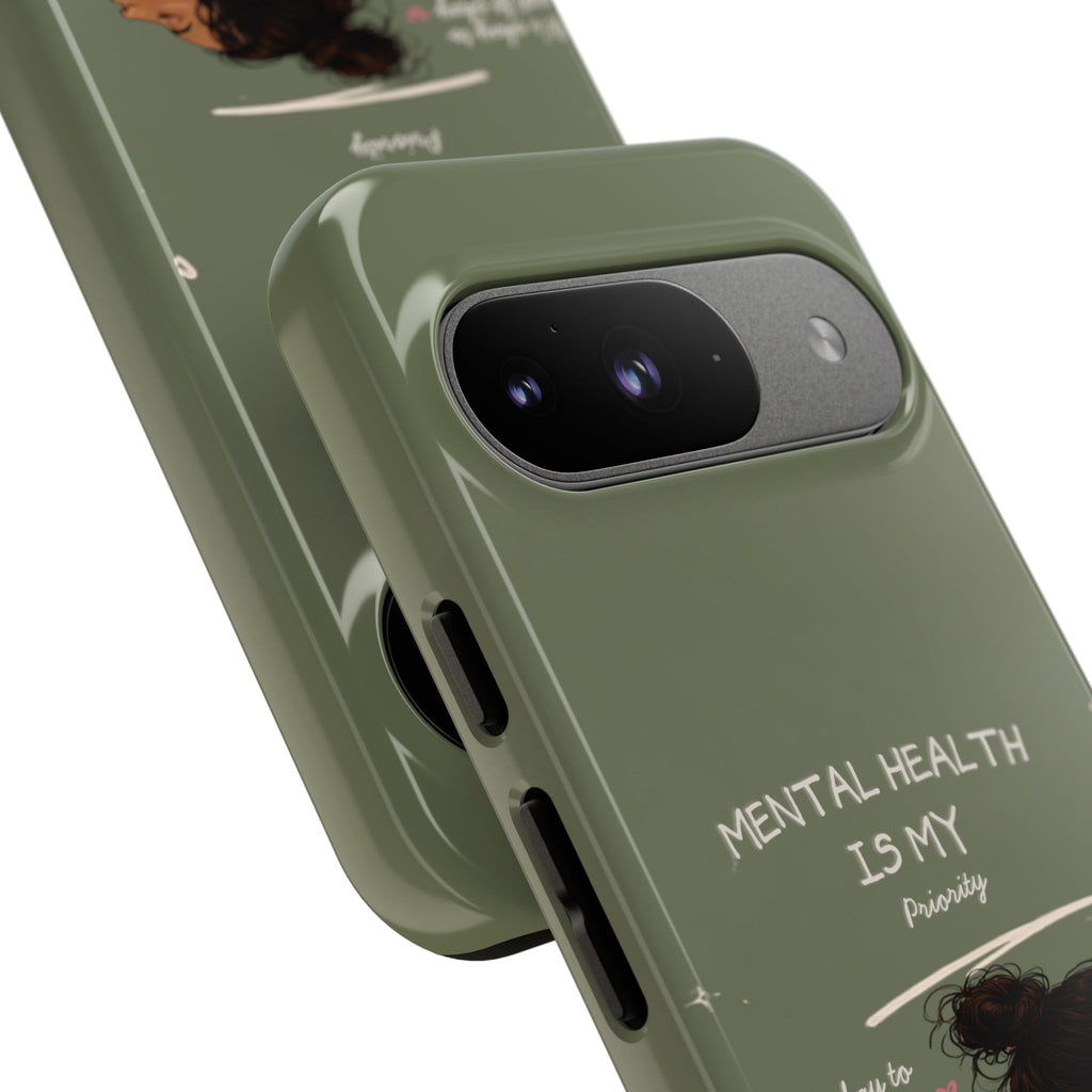 Mental Health Is My Priority Phone Case — Inspirational Protective iPhone Cover