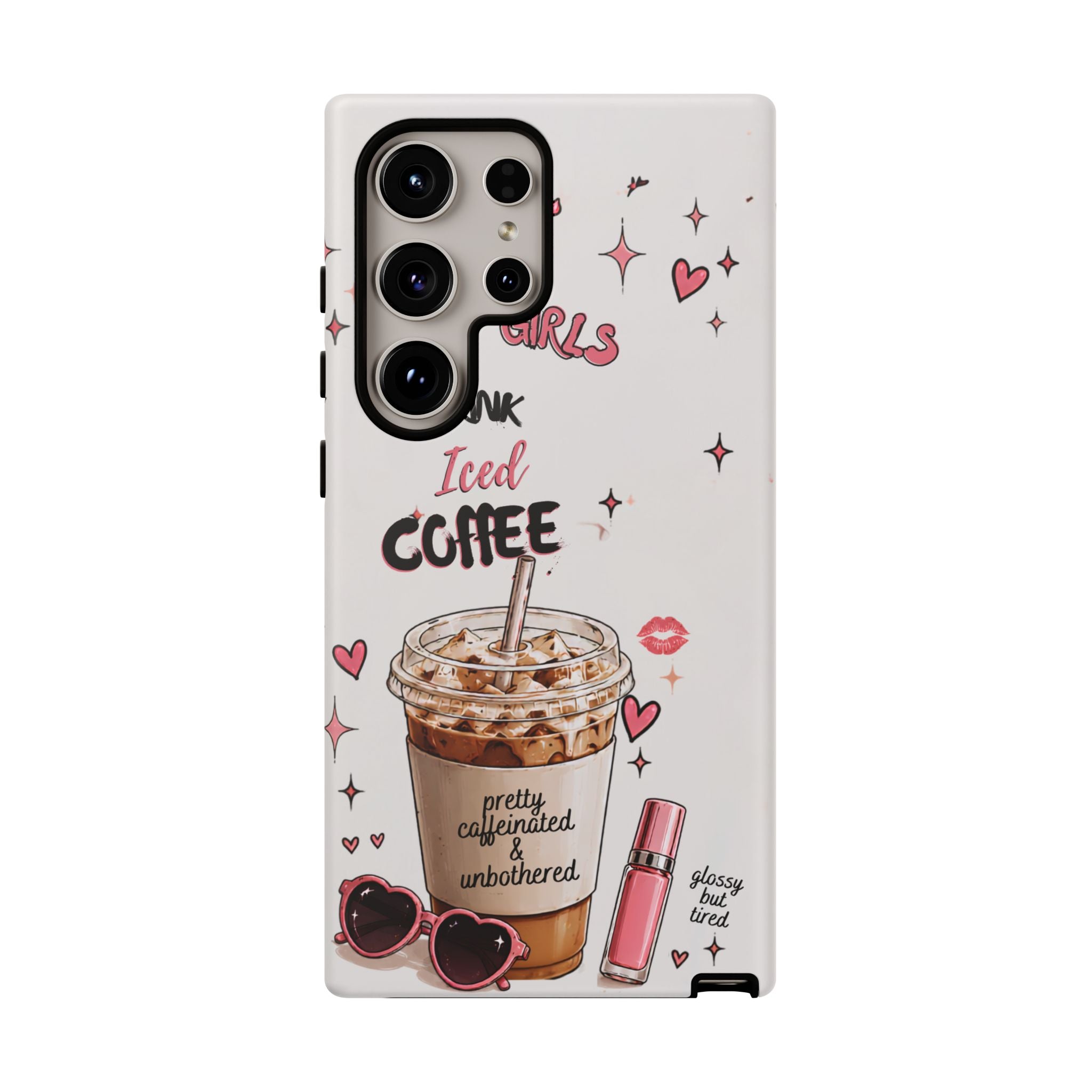 Iced Coffee Phone Case — "Hot Girls Drink Iced Coffee" Cute Girly Protective Case