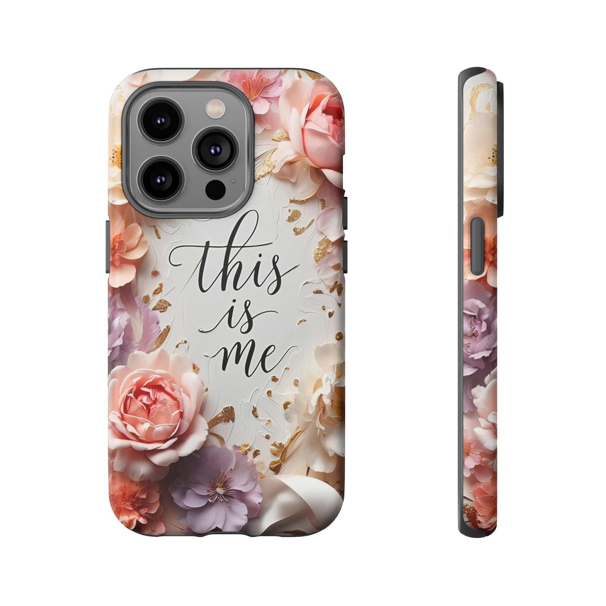 Floral "This Is Me" Tough Phone Case — Protective Floral iPhone Cover for Self-Expression, Gift for Her