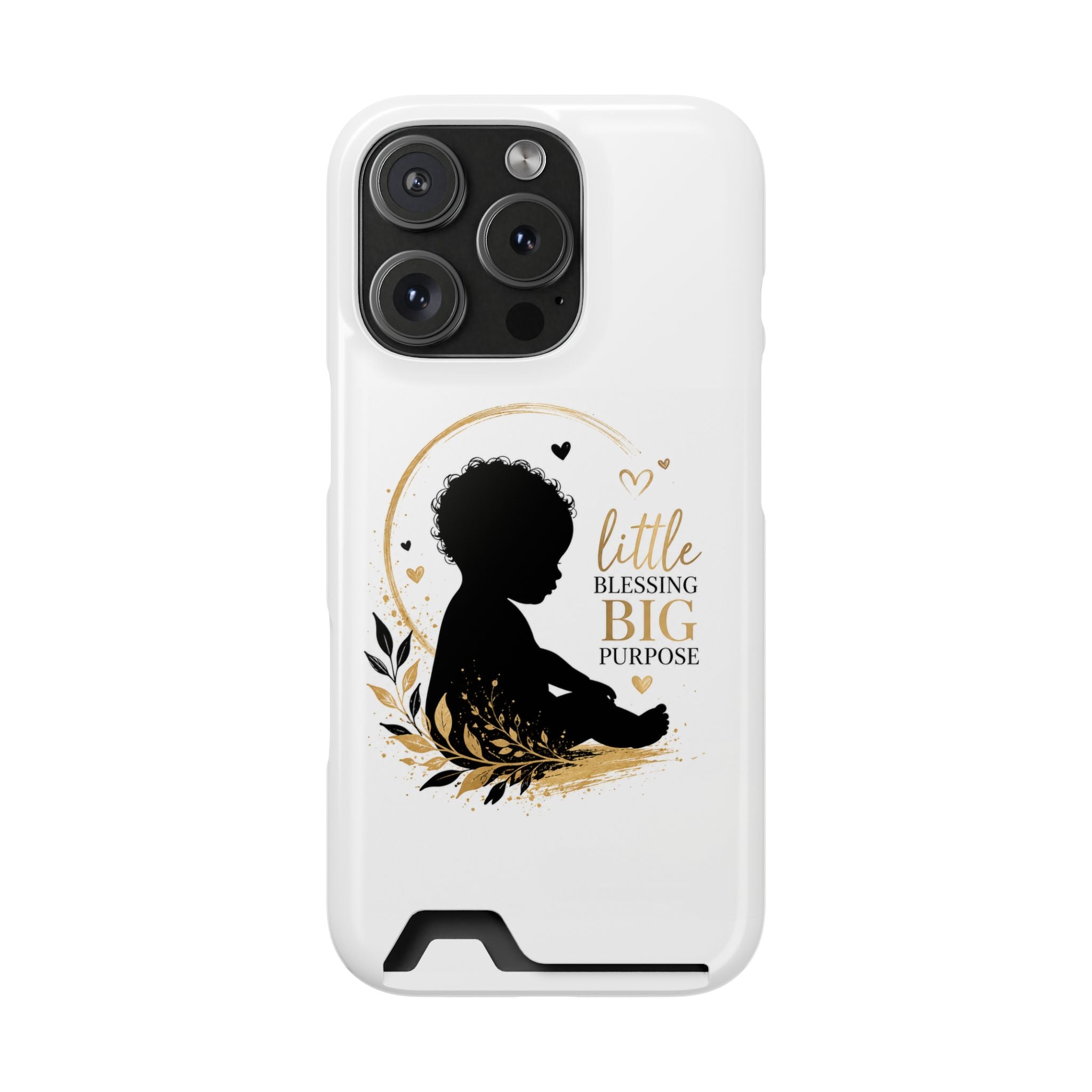 Phone Case with Card Holder — "Little Blessing Big Purpose" Silhouette Baby Design