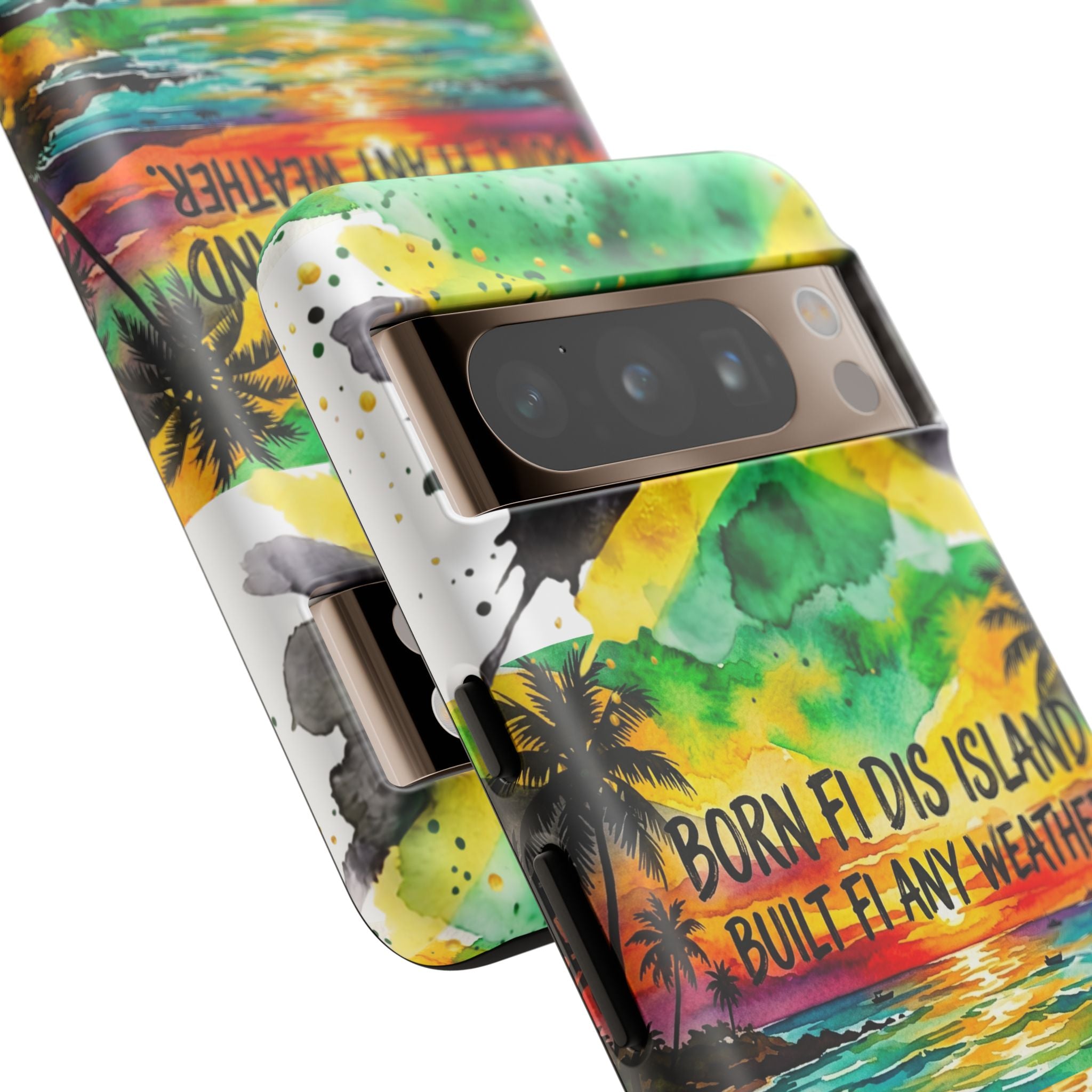 Phone Case — "Born Fi Dis Island, Built Fi Any Weather" Tropical Beach Protective Case