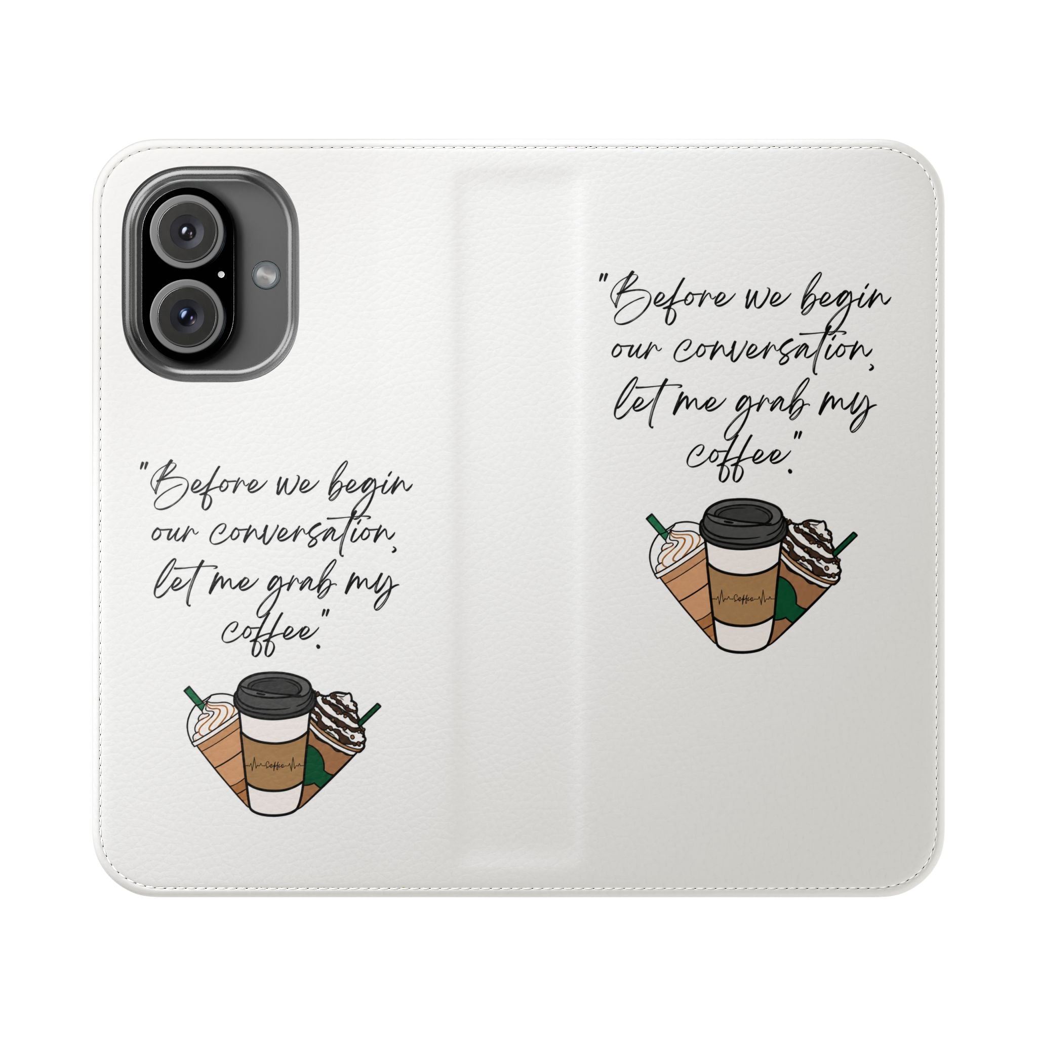 Coffee Quote Flip Phone Case — "Before we begin our conversation, let me grab my coffee."