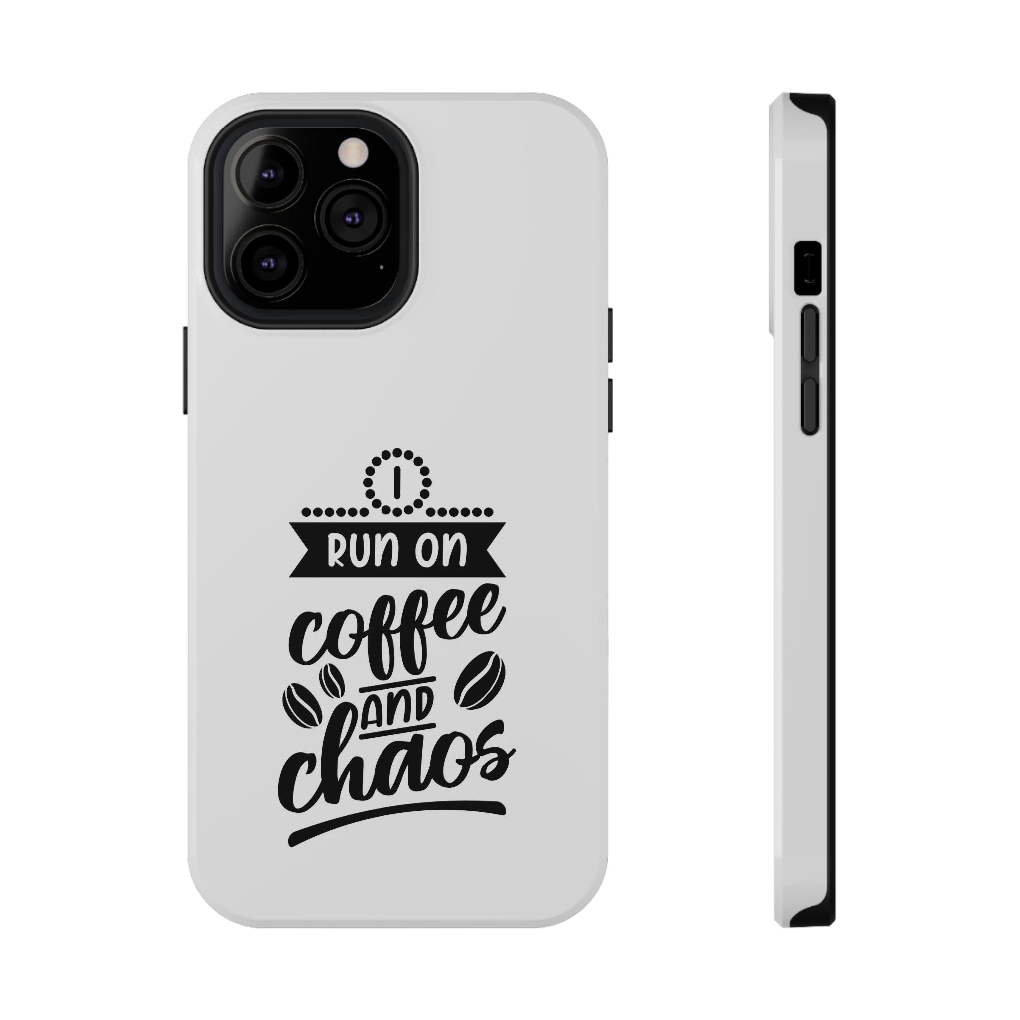 Phone Case — "Run on Coffee and Chaos" Impact-Resistant Protective Cover