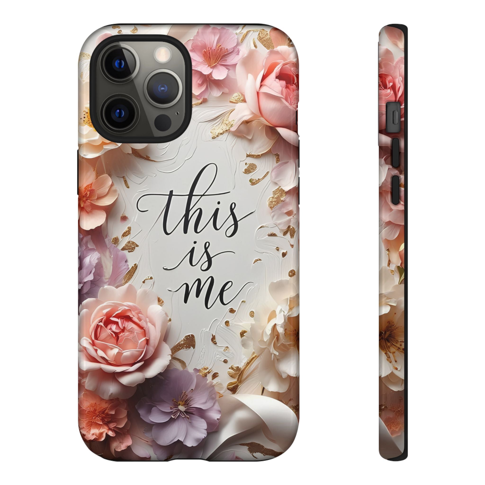 Floral "This Is Me" Tough Phone Case — Protective Floral iPhone Cover for Self-Expression, Gift for Her