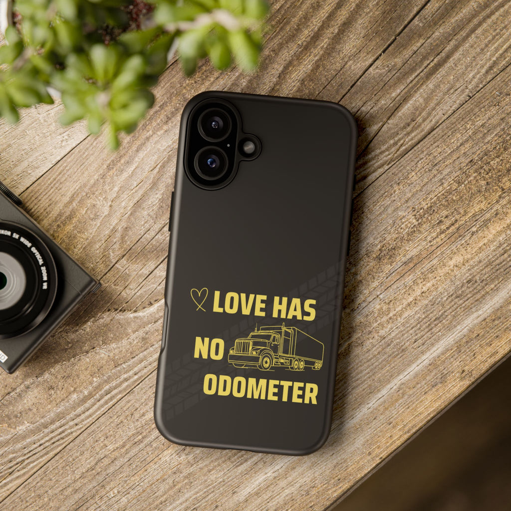 Love Has No Odometer Phone Case — Trucker Romance Protective Cover