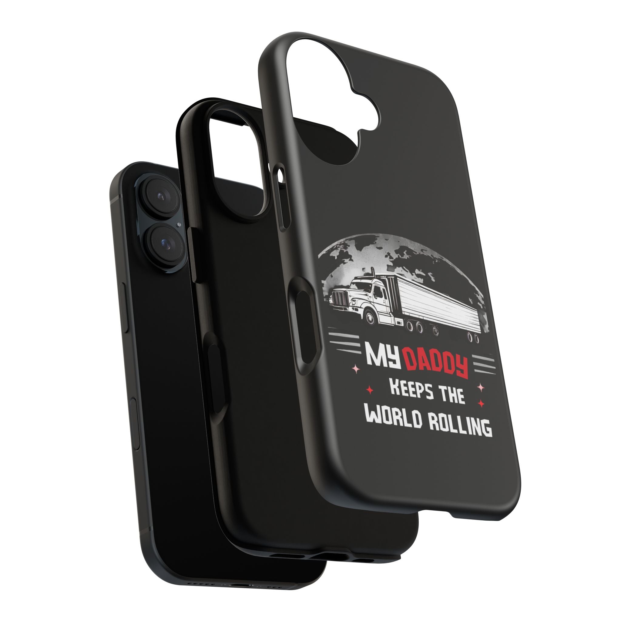 Truck Driver Phone Case - "My Daddy Keeps The World Rolling" Protective Cover