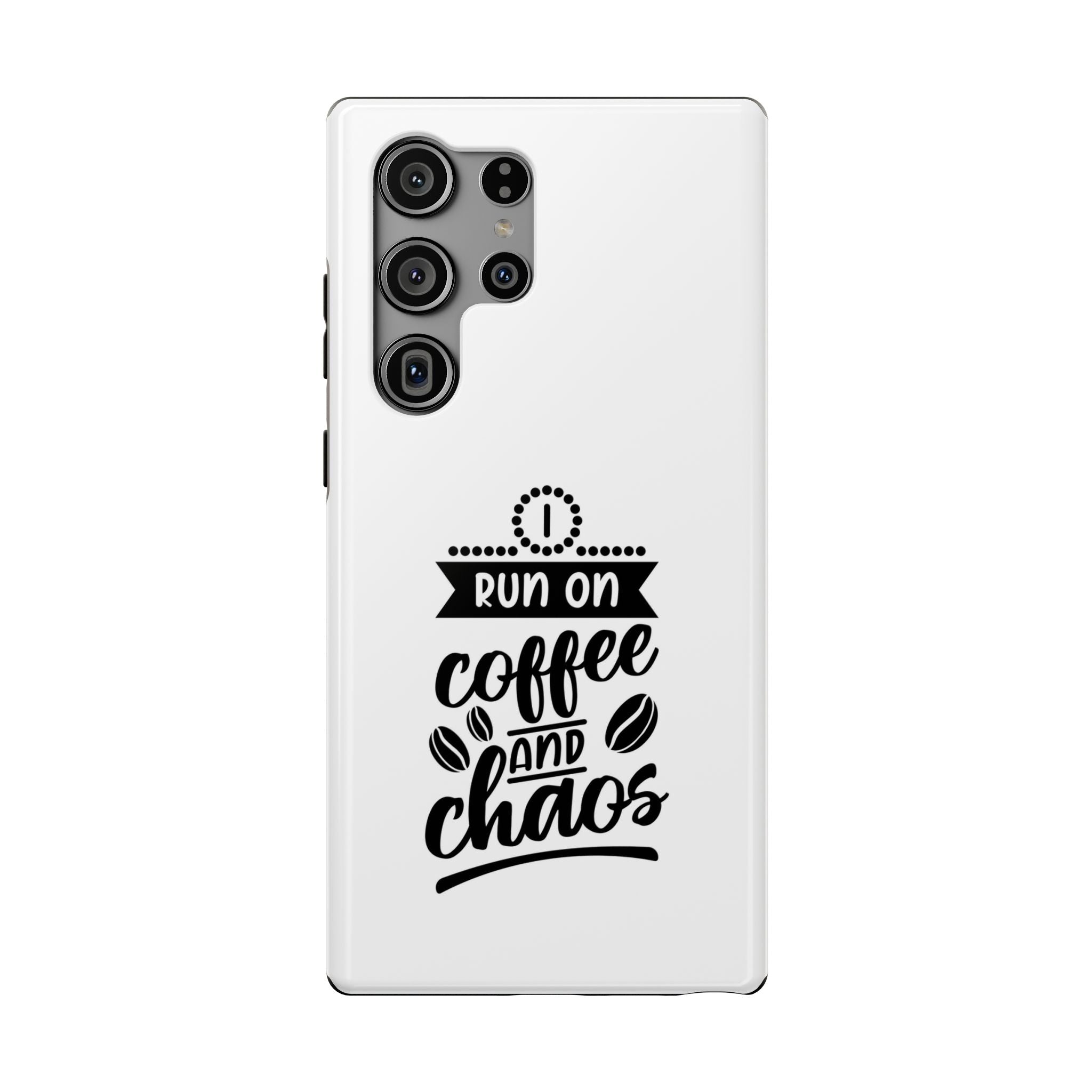 Phone Case — "Run on Coffee and Chaos" Impact-Resistant Protective Cover