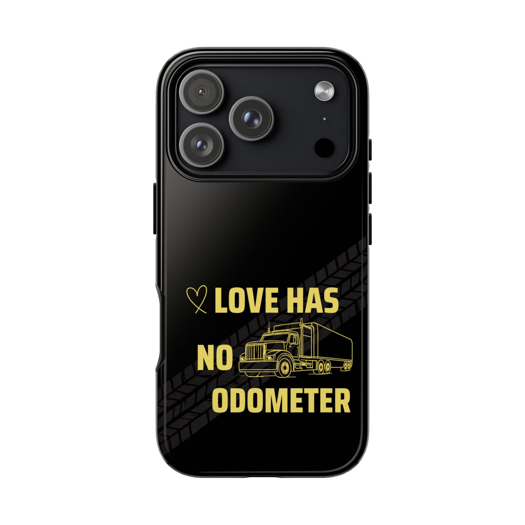 Love Has No Odometer Phone Case — Trucker Romance Protective Cover
