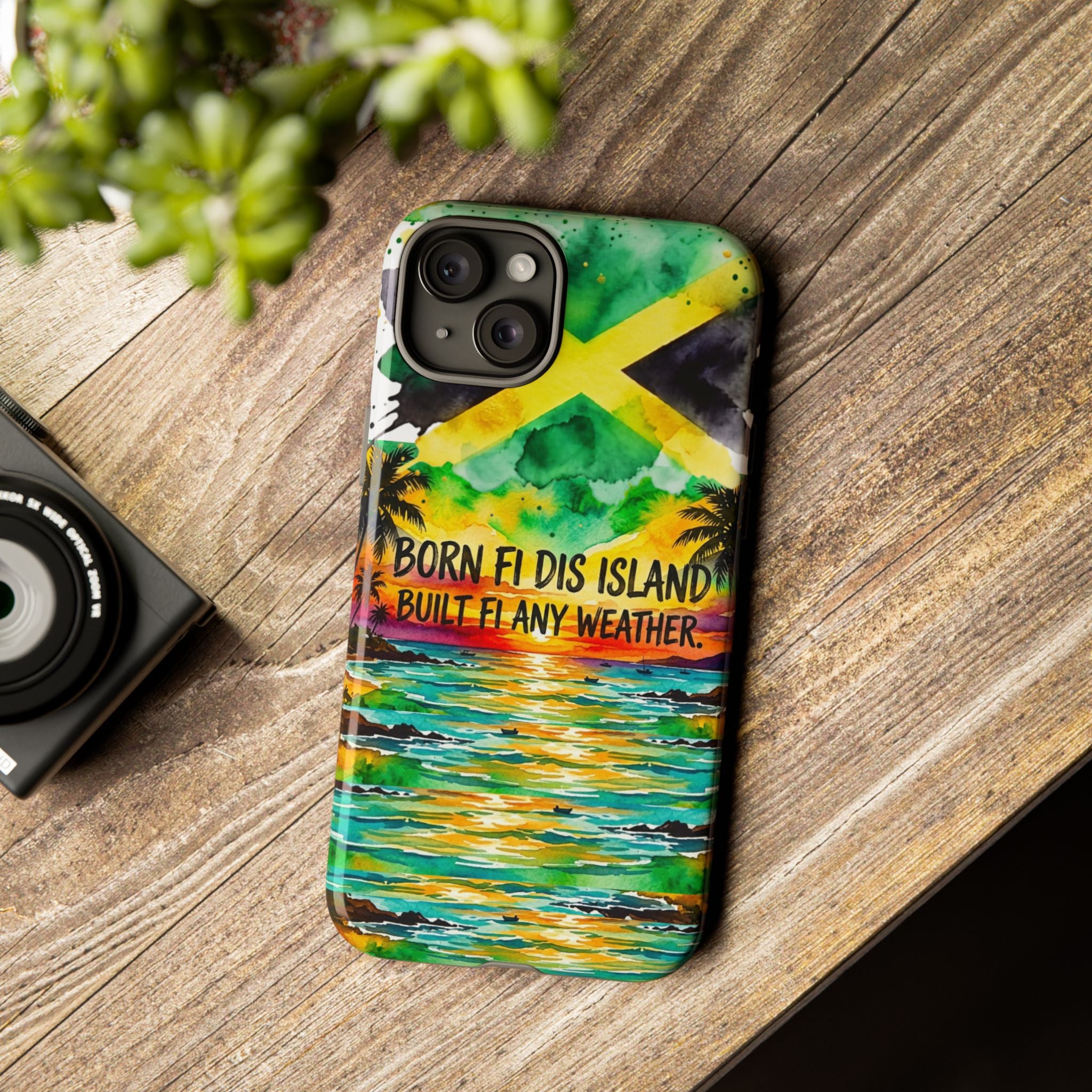 Phone Case — "Born Fi Dis Island, Built Fi Any Weather" Tropical Beach Protective Case