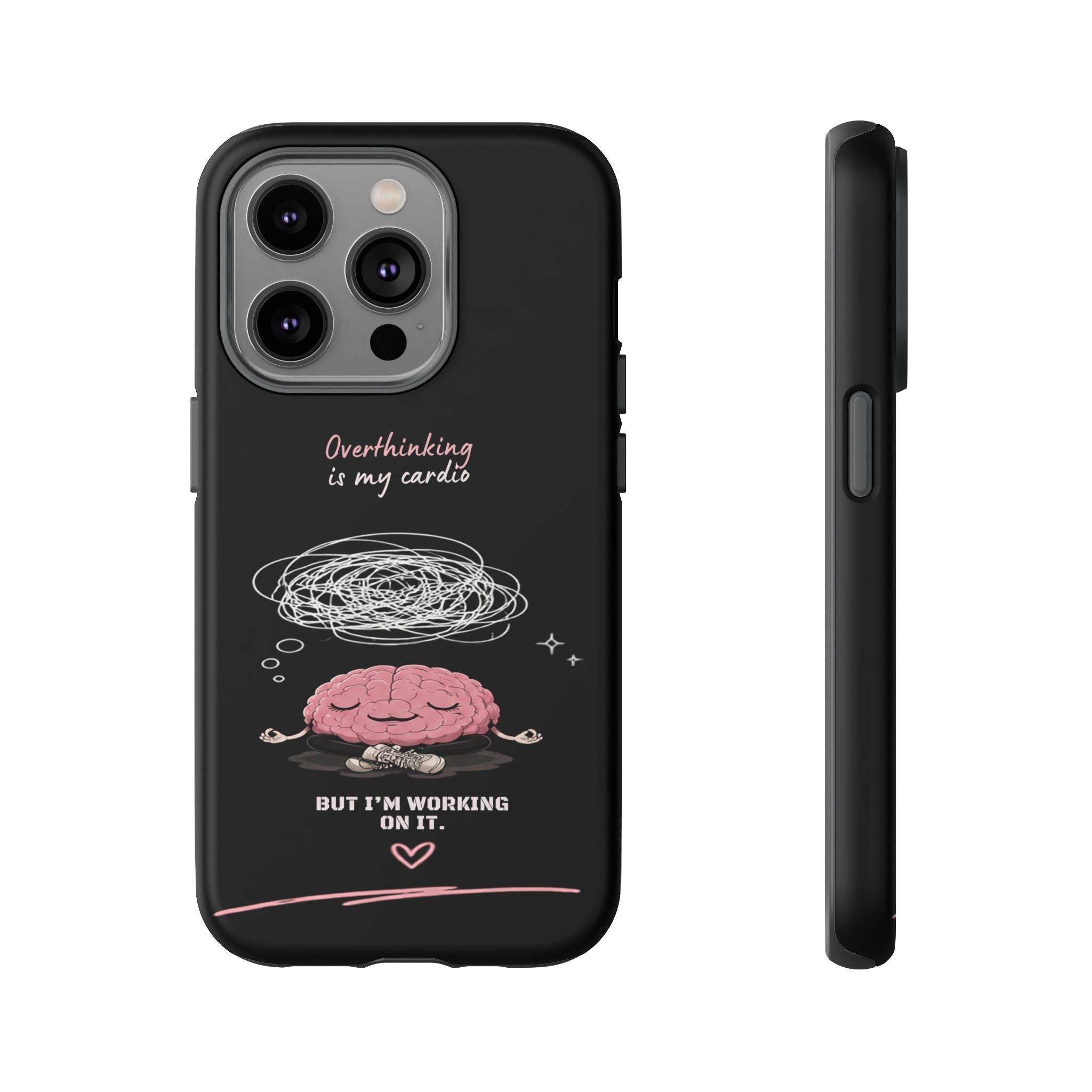 Phone Case — "Overthinking Is My Cardio" Cute Meditating Brain Protective Case