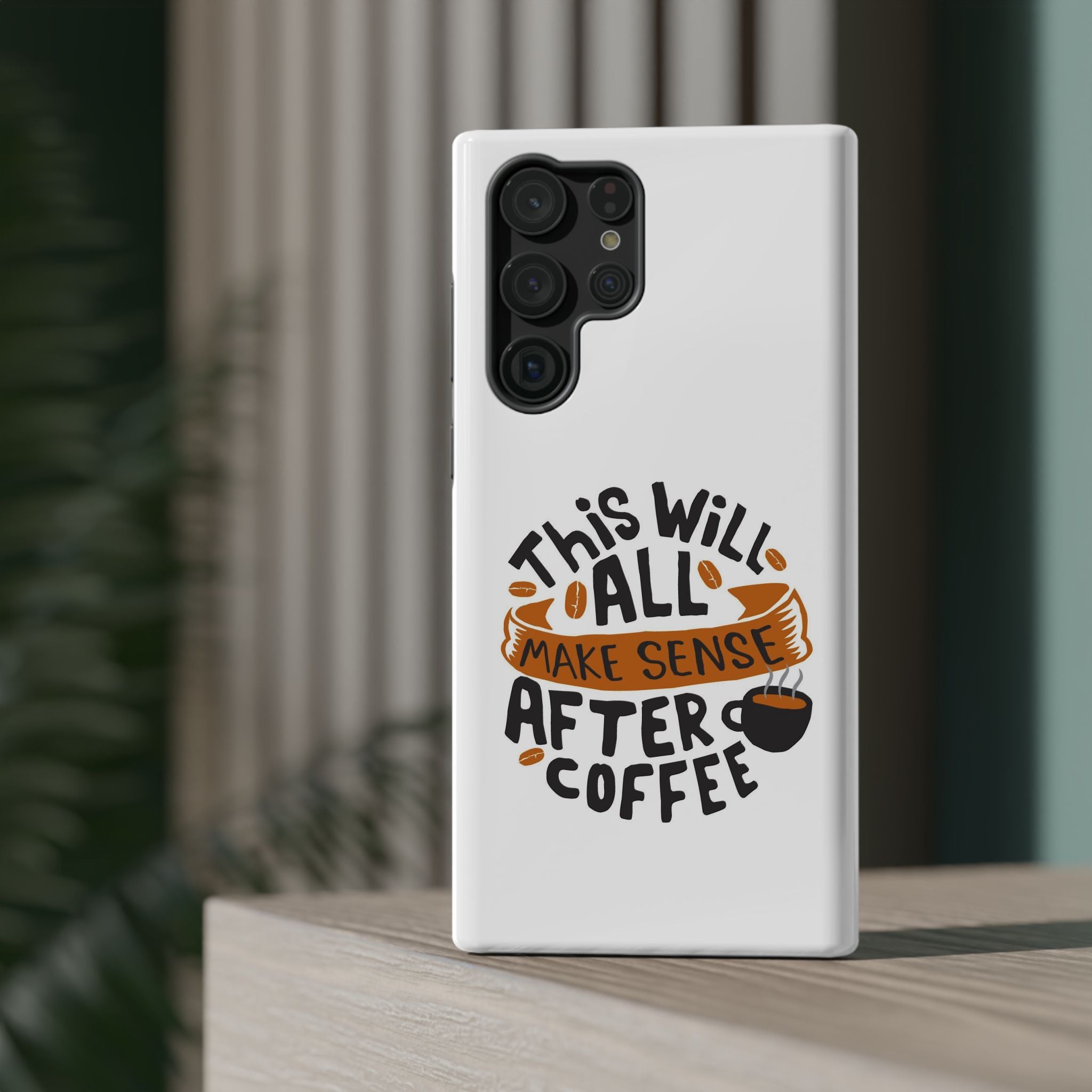 Phone Case — "This Will All Make Sense After Coffee" Impact-Resistant Phone Case