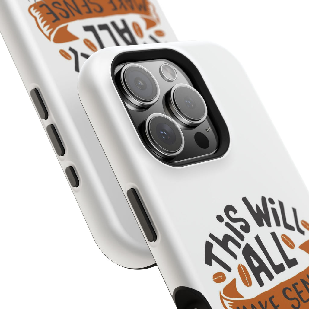 Phone Case — "This Will All Make Sense After Coffee" Impact-Resistant Phone Case