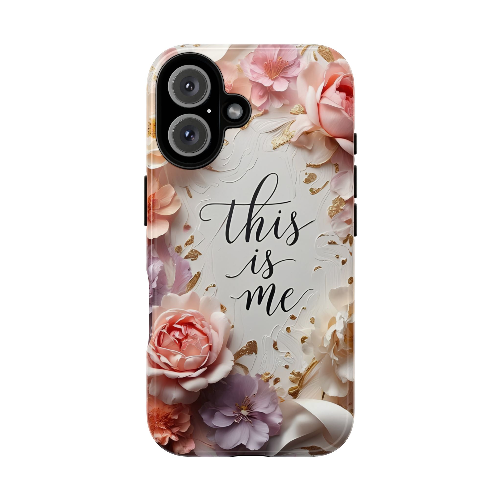 Floral "This Is Me" Tough Phone Case — Protective Floral iPhone Cover for Self-Expression, Gift for Her