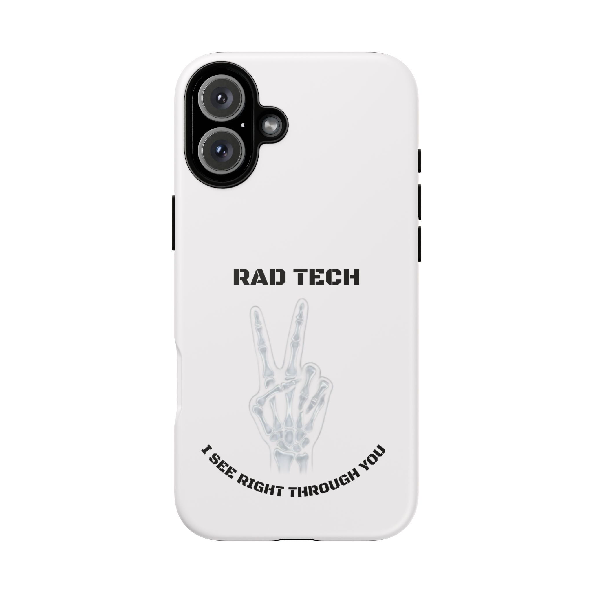 Rad Tech Phone Case — Skeleton Hand "I See Right Through You" X-ray Technician Gift