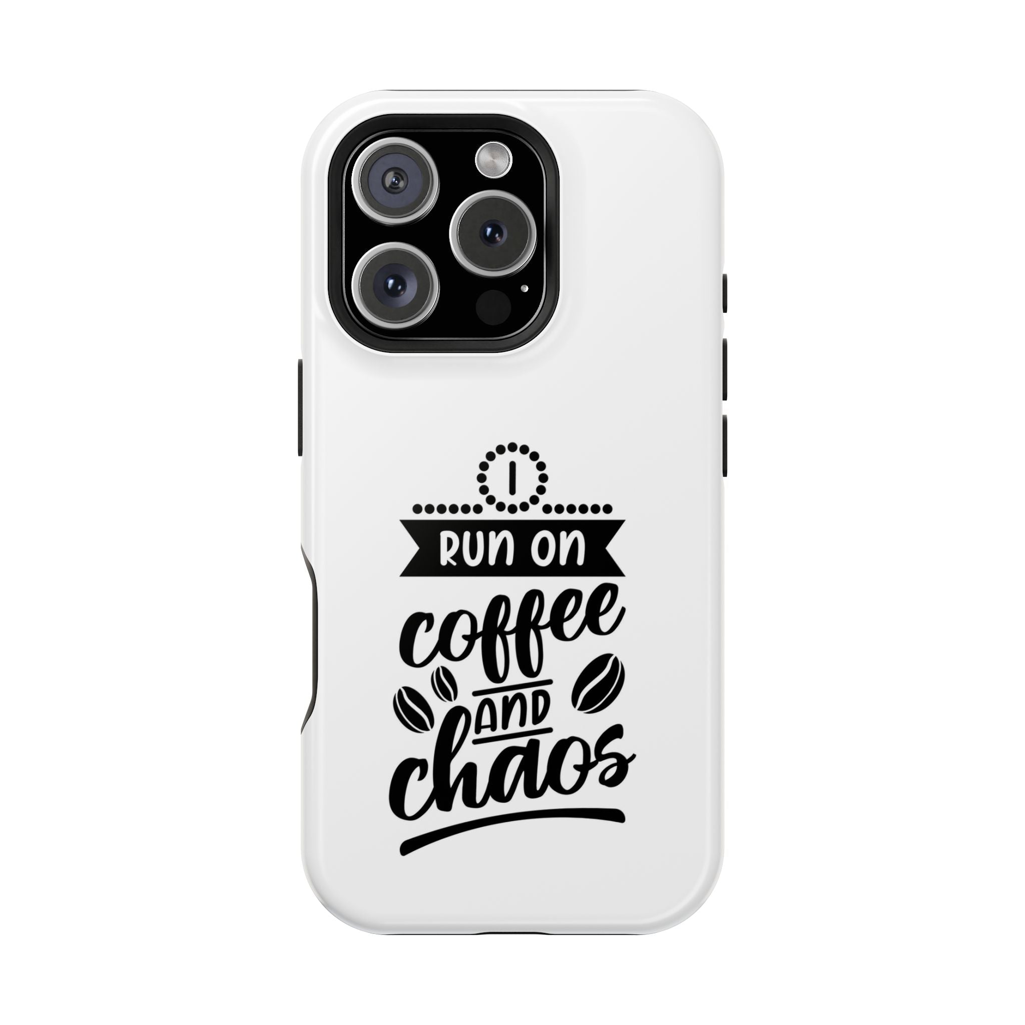 Phone Case — "Run on Coffee and Chaos" Impact-Resistant Protective Cover