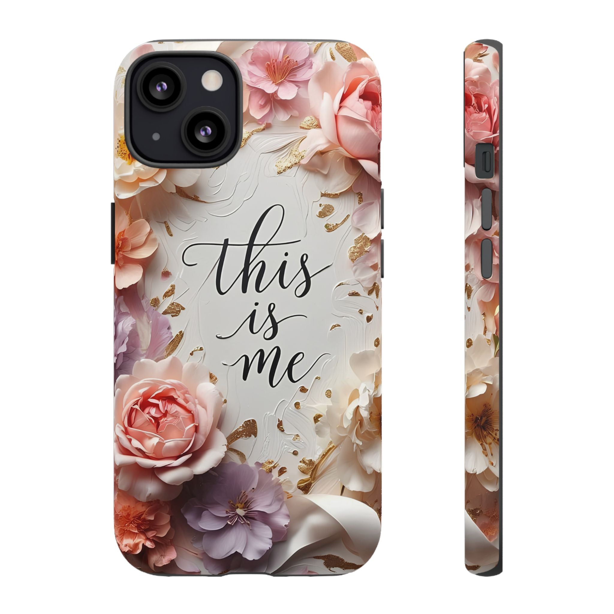 Floral "This Is Me" Tough Phone Case — Protective Floral iPhone Cover for Self-Expression, Gift for Her
