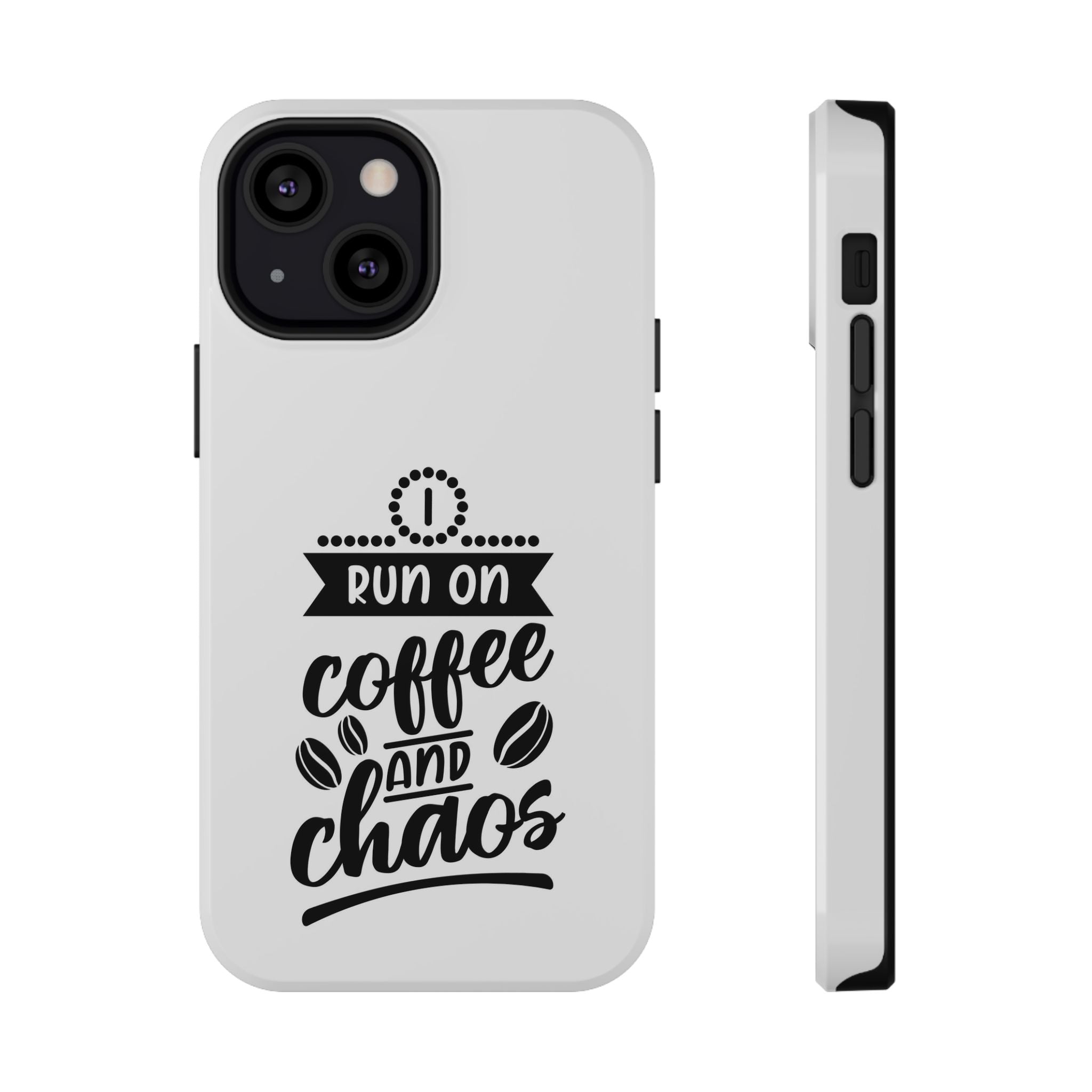 Phone Case — "Run on Coffee and Chaos" Impact-Resistant Protective Cover