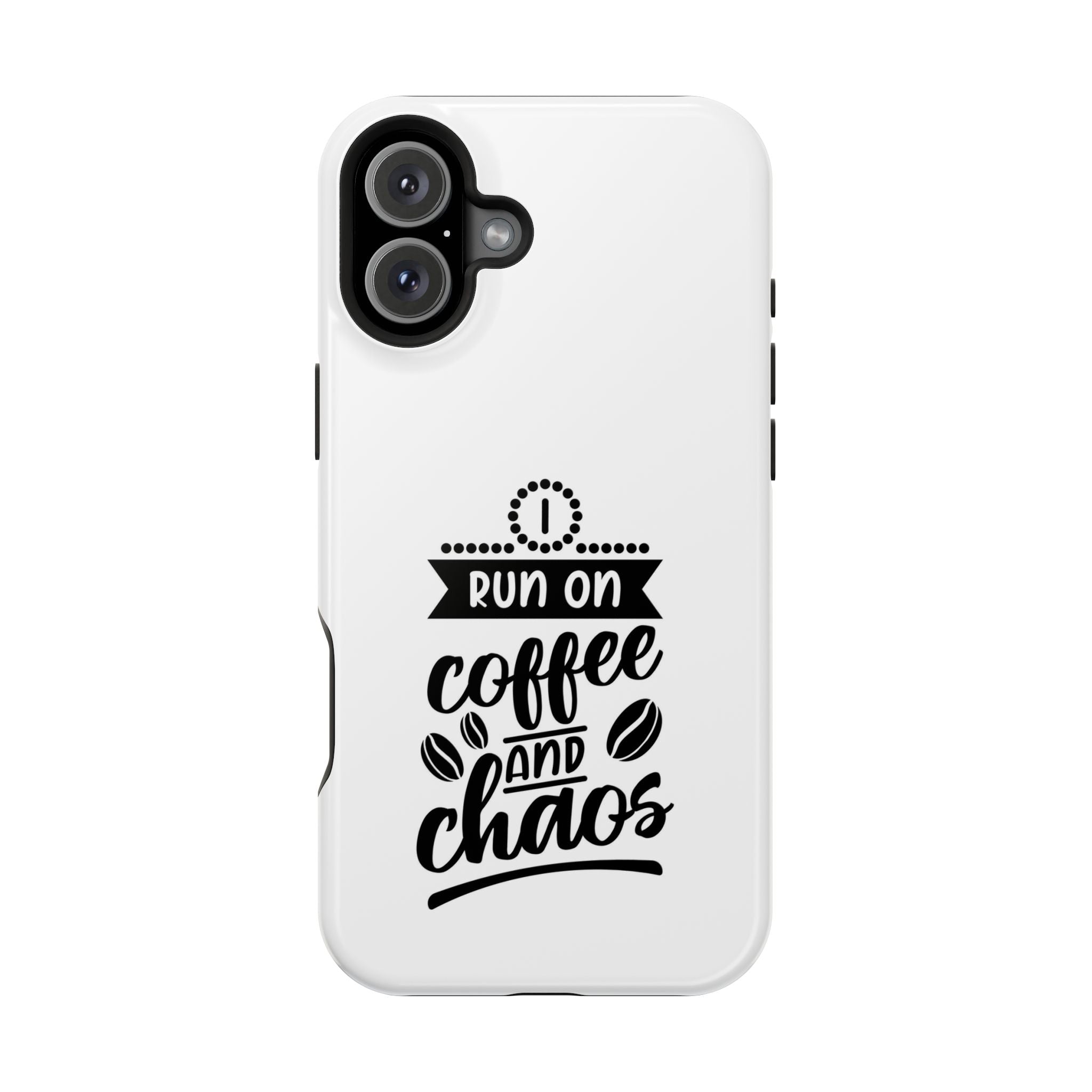 Phone Case — "Run on Coffee and Chaos" Impact-Resistant Protective Cover