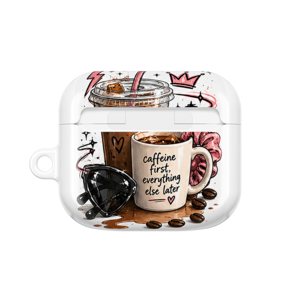 Coffee Lover AirPod Case — “Caffeine First, Everything Else Later” Protective Case
