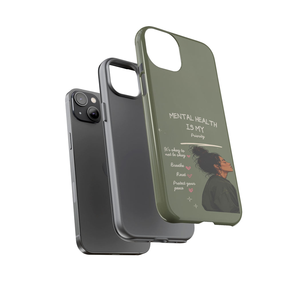 Mental Health Is My Priority Phone Case — Inspirational Protective iPhone Cover