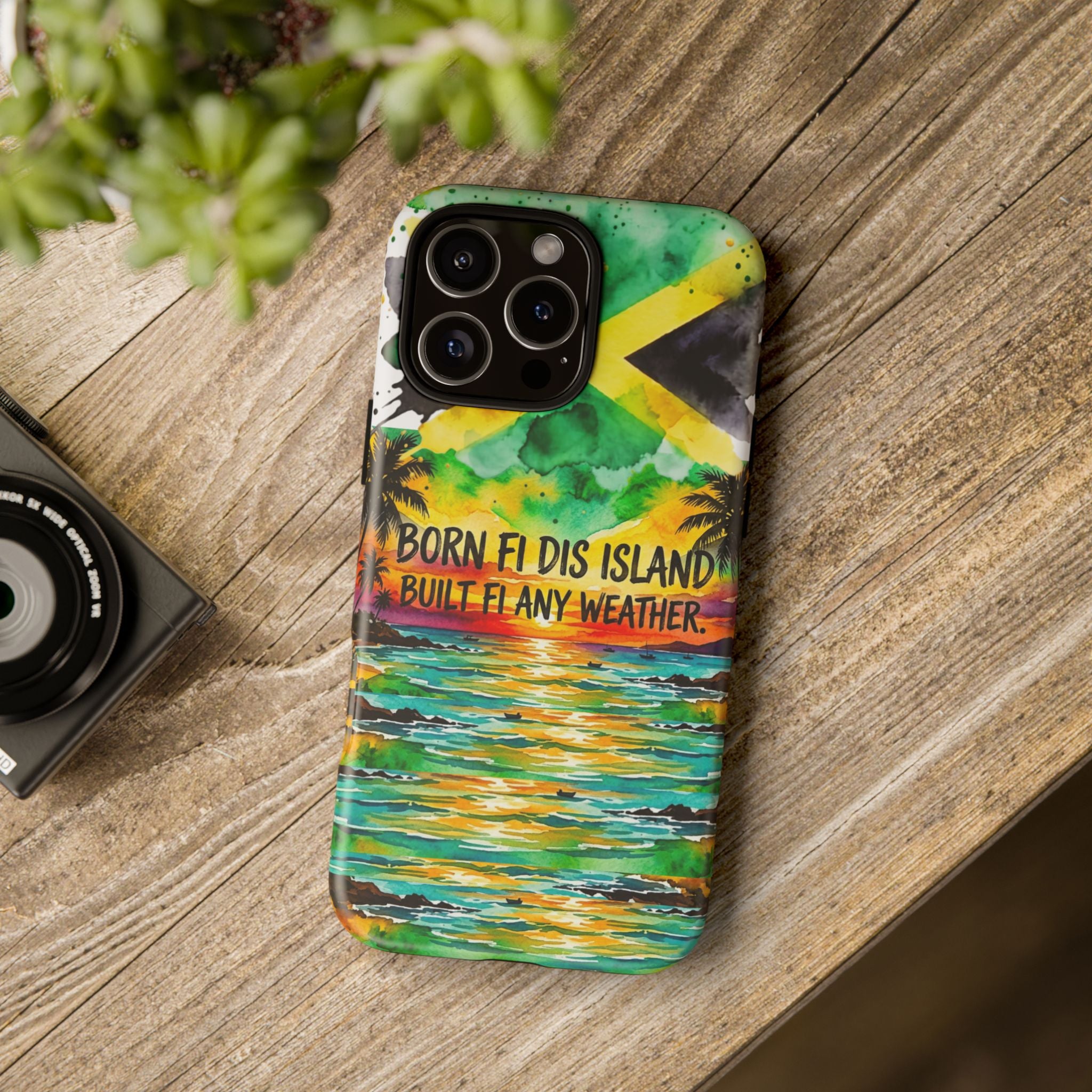 Phone Case — "Born Fi Dis Island, Built Fi Any Weather" Tropical Beach Protective Case