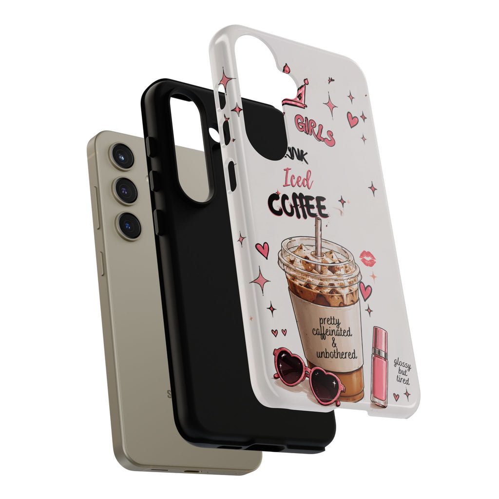 Iced Coffee Phone Case — "Hot Girls Drink Iced Coffee" Cute Girly Protective Case