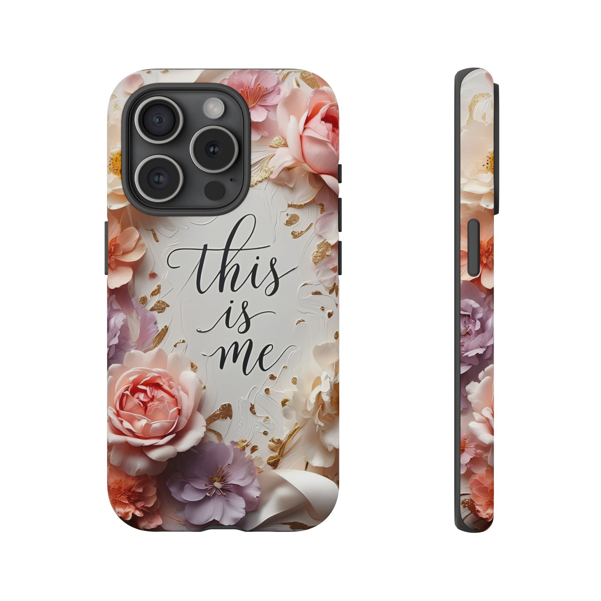 Floral "This Is Me" Tough Phone Case — Protective Floral iPhone Cover for Self-Expression, Gift for Her