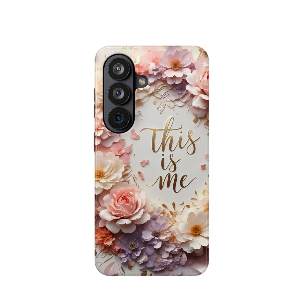 Floral "This Is Me" Phone Case — Impact-Resistant Floral Protective Cover