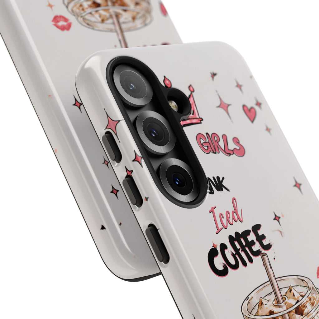 Iced Coffee Phone Case — "Hot Girls Drink Iced Coffee" Cute Girly Protective Case
