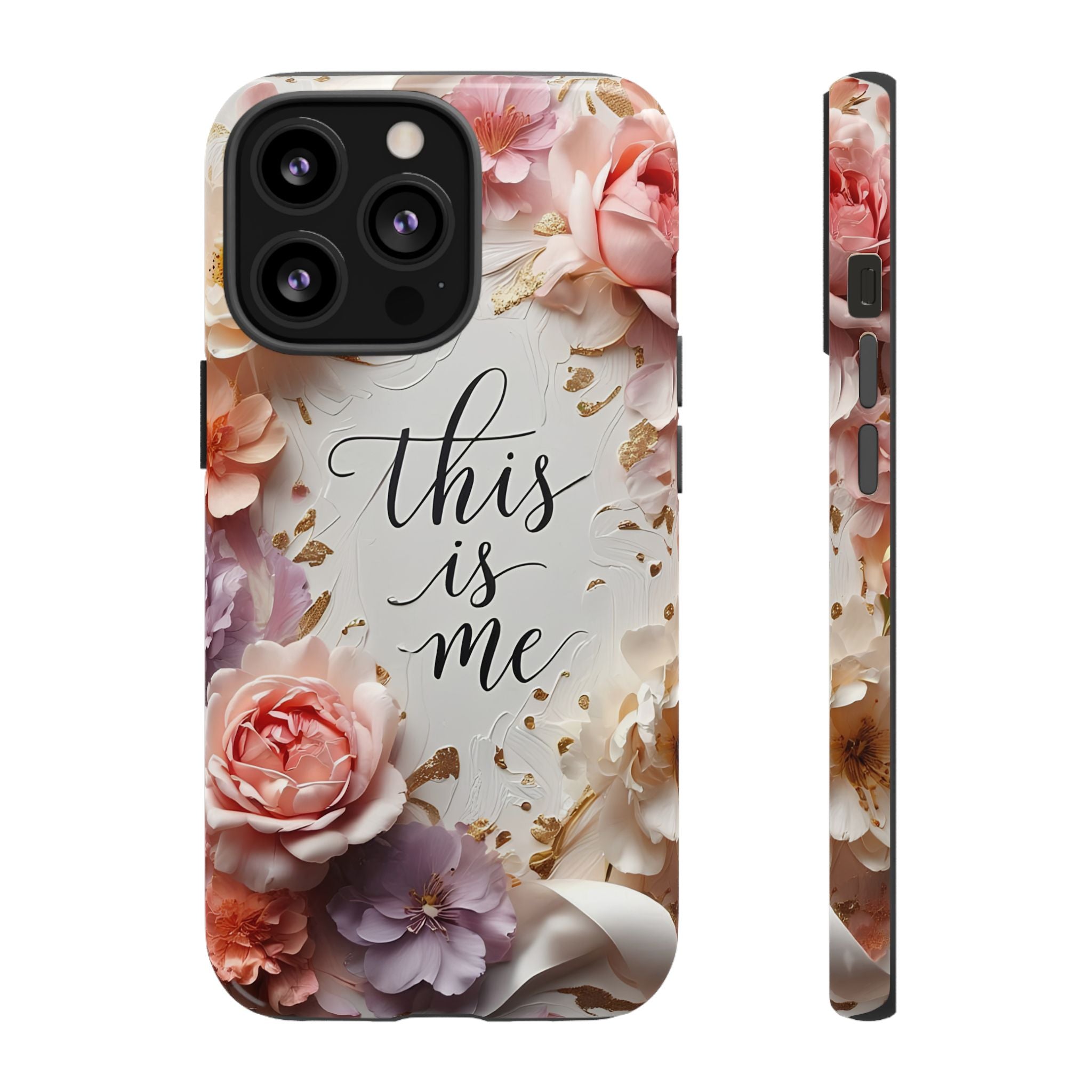 Floral "This Is Me" Tough Phone Case — Protective Floral iPhone Cover for Self-Expression, Gift for Her