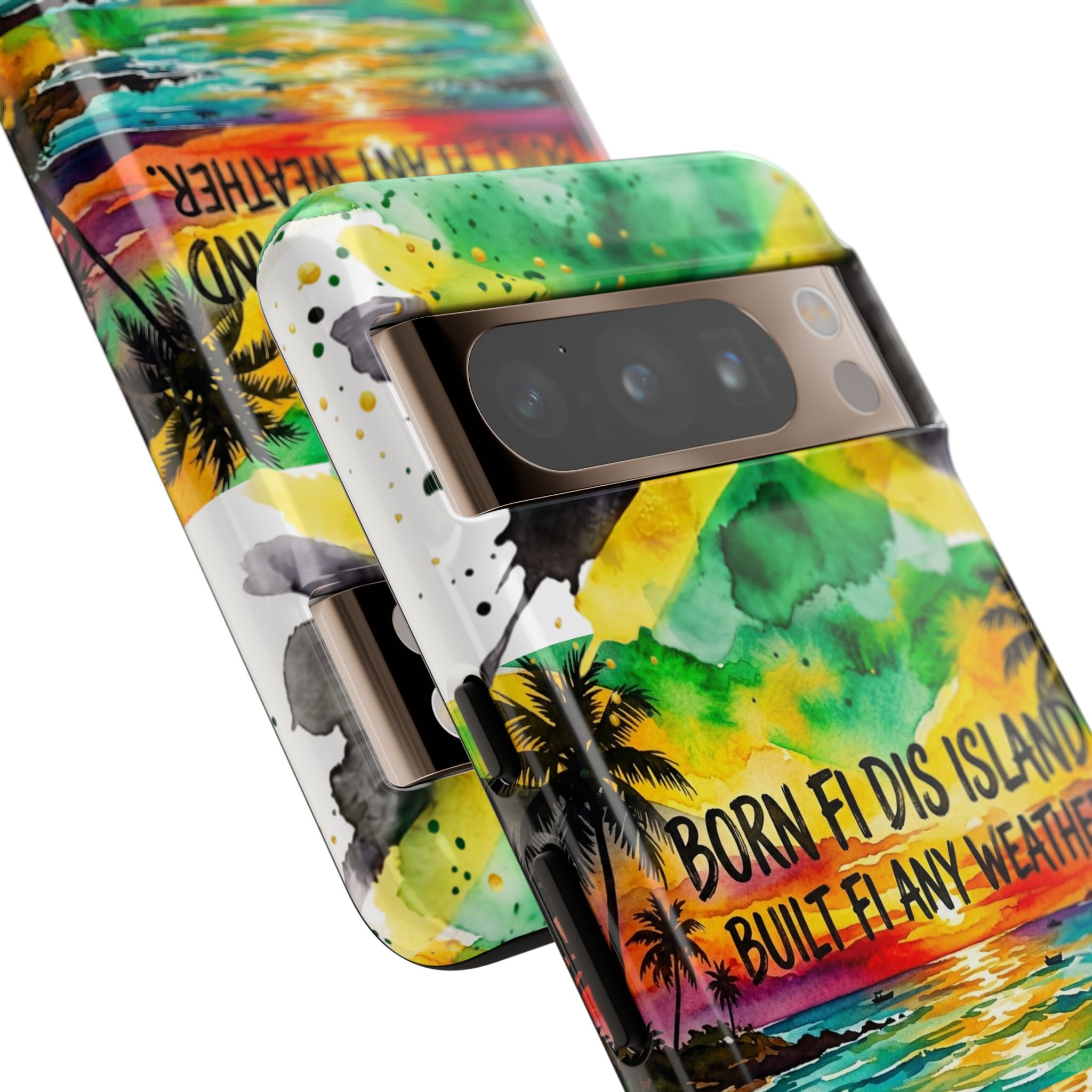 Phone Case — "Born Fi Dis Island, Built Fi Any Weather" Tropical Beach Protective Case