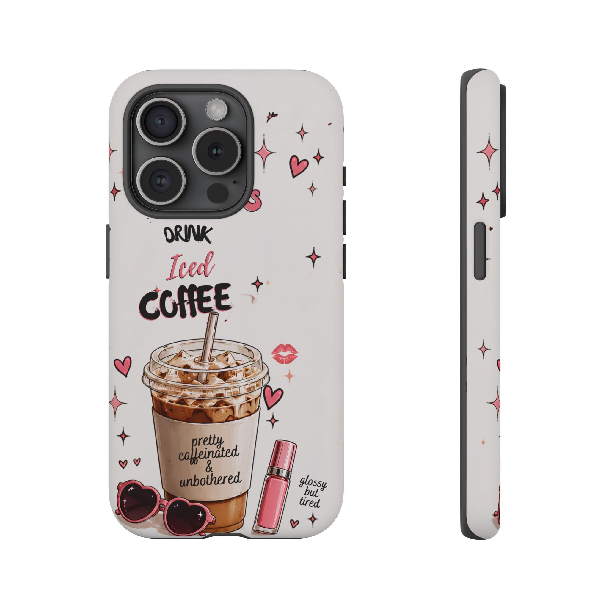 Iced Coffee Phone Case — "Hot Girls Drink Iced Coffee" Cute Girly Protective Case