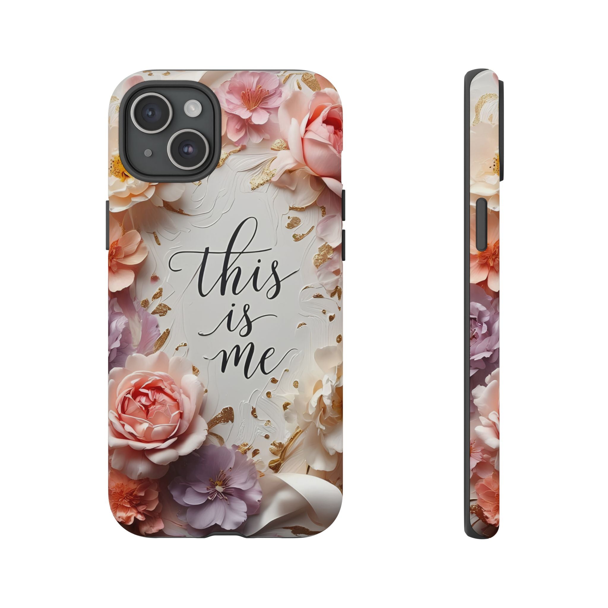 Floral "This Is Me" Tough Phone Case — Protective Floral iPhone Cover for Self-Expression, Gift for Her