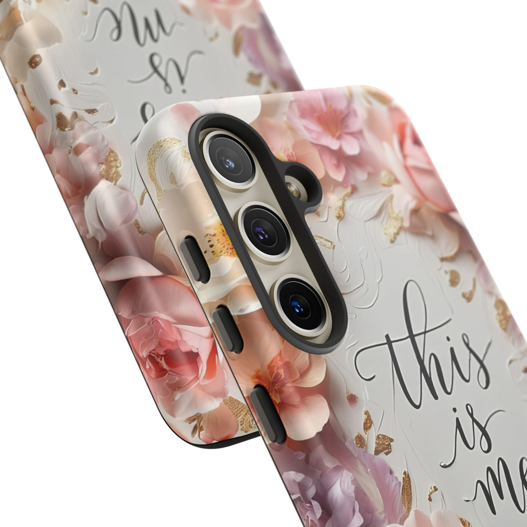 Floral "This Is Me" Tough Phone Case — Protective Floral iPhone Cover for Self-Expression, Gift for Her