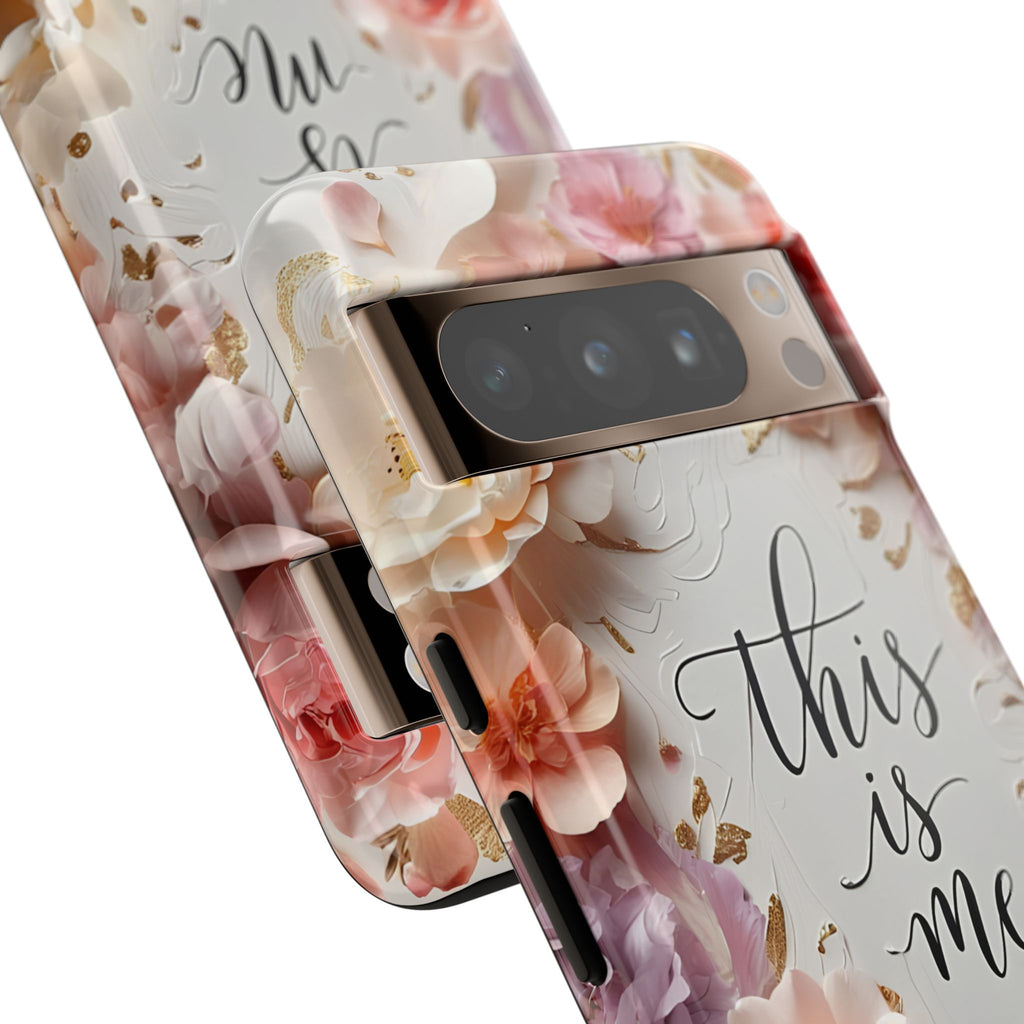 Floral "This Is Me" Tough Phone Case — Protective Floral iPhone Cover for Self-Expression, Gift for Her