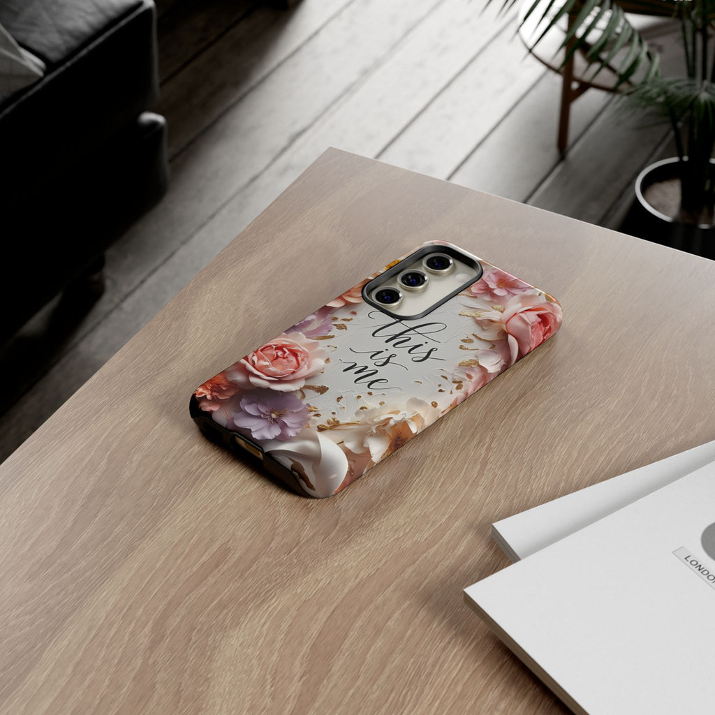 Floral "This Is Me" Tough Phone Case — Protective Floral iPhone Cover for Self-Expression, Gift for Her