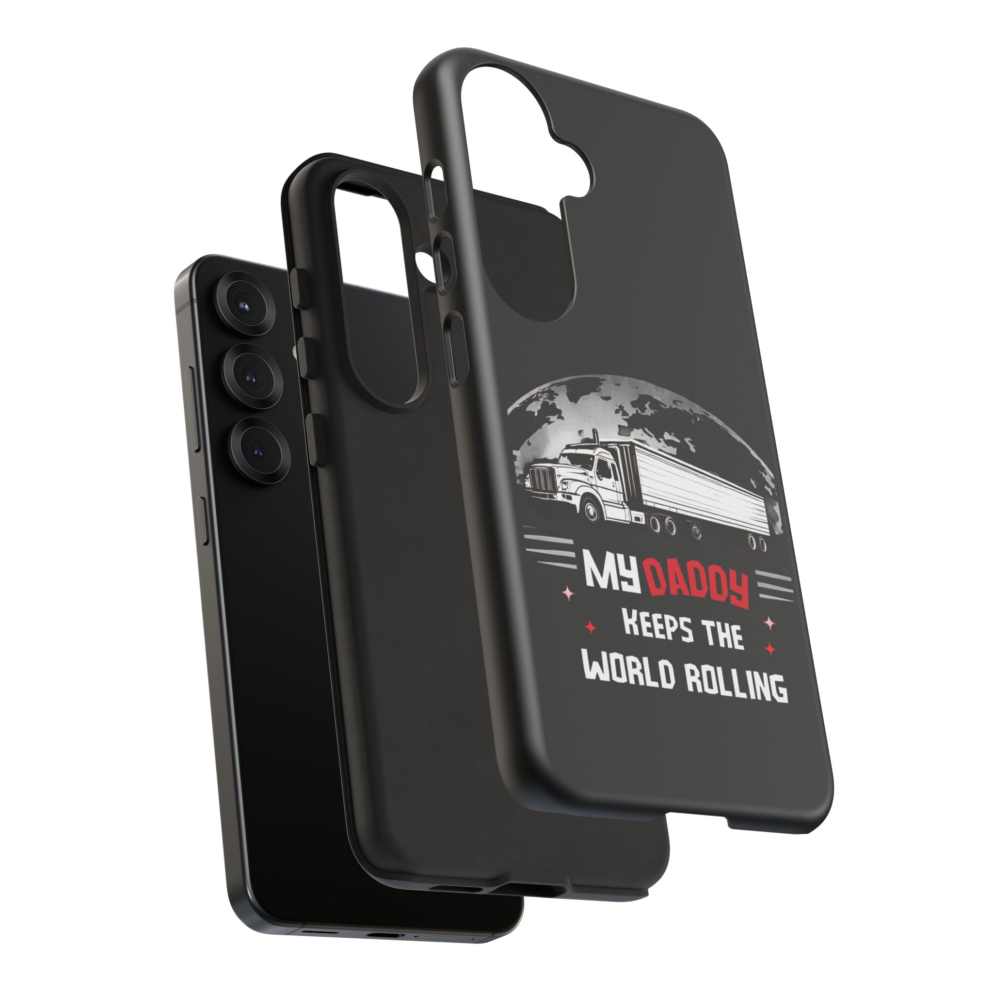 Truck Driver Phone Case - "My Daddy Keeps The World Rolling" Protective Cover