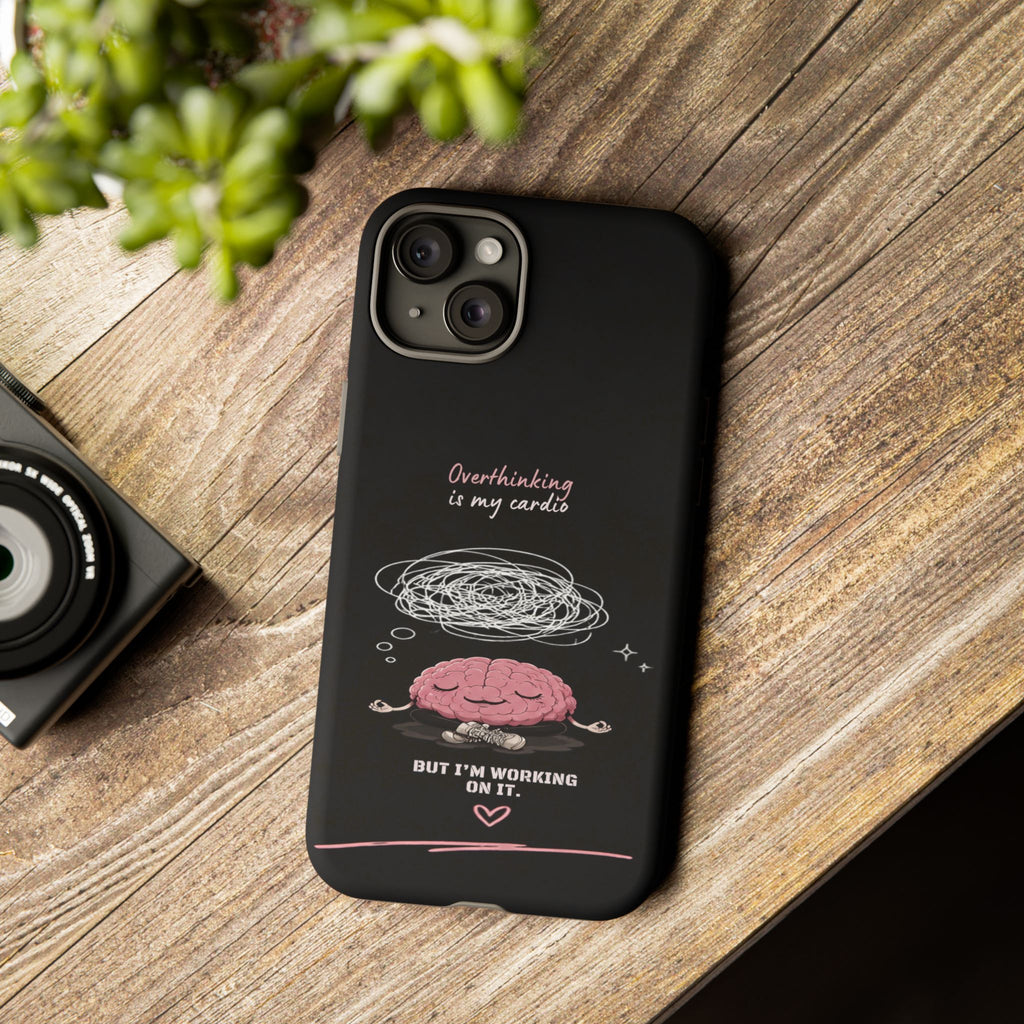Phone Case — "Overthinking Is My Cardio" Cute Meditating Brain Protective Case