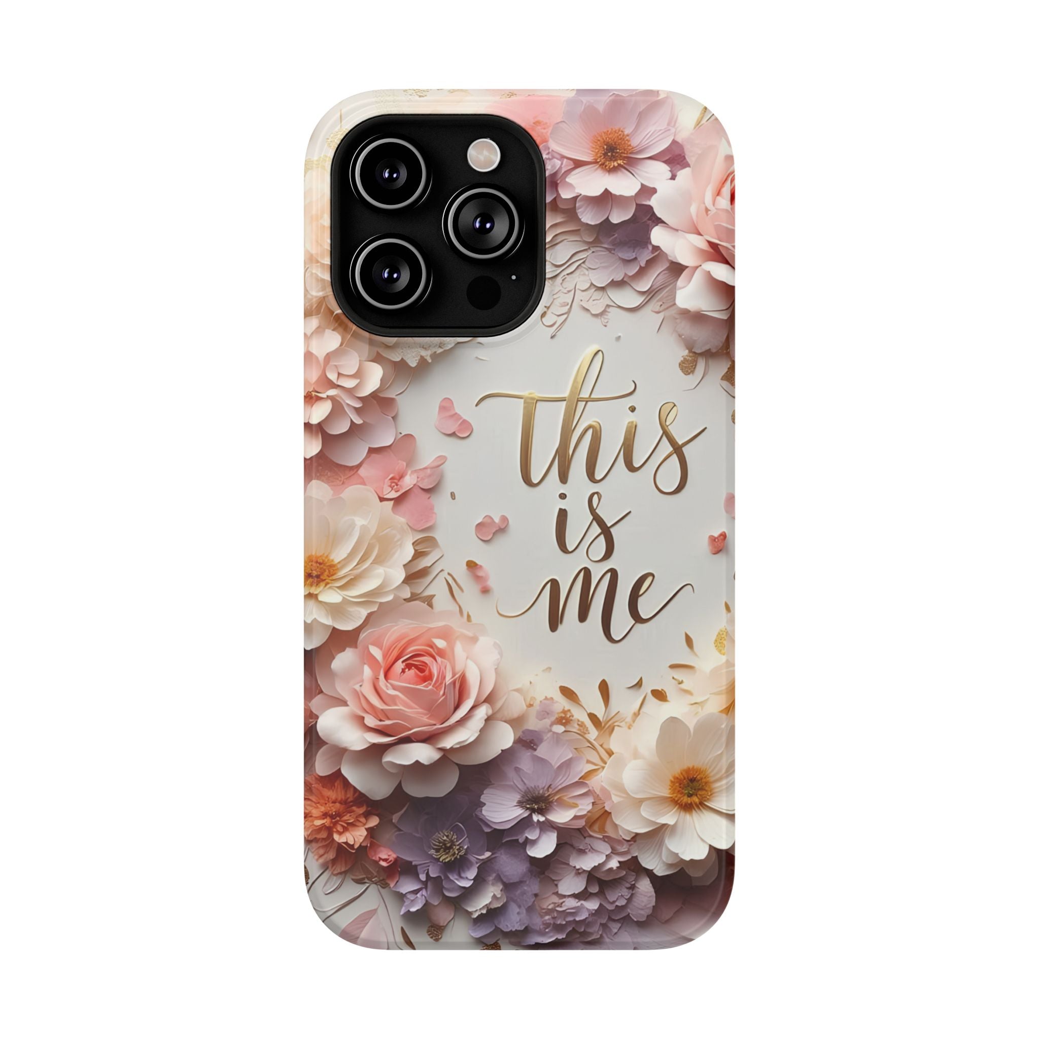 Floral "This Is Me" Phone Case — Impact-Resistant Floral Protective Cover