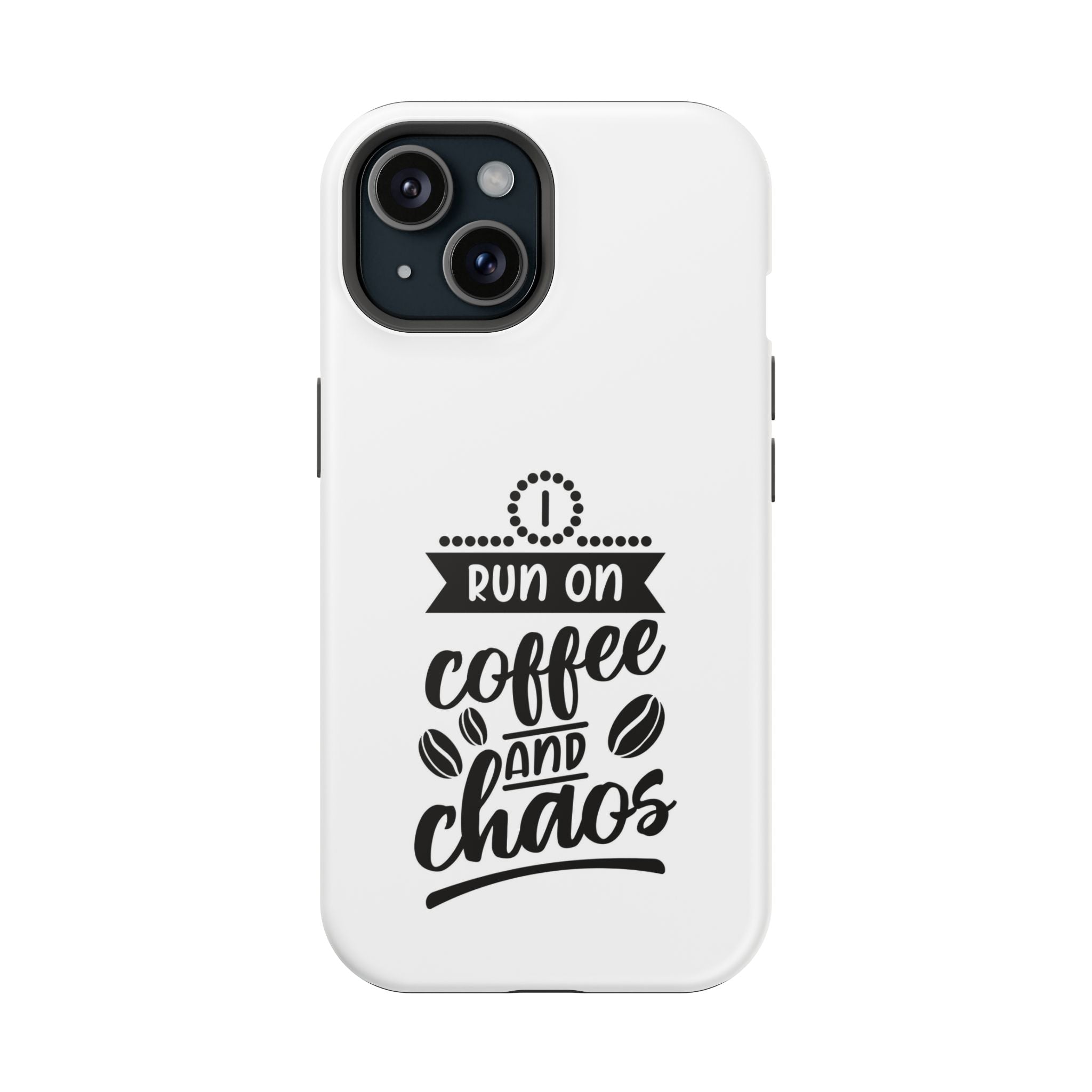 Phone Case — "Run on Coffee and Chaos" Impact-Resistant Protective Cover