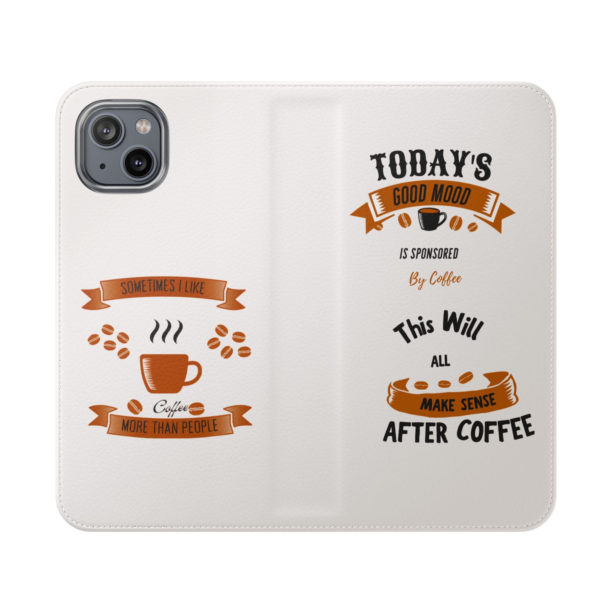 Coffee Lover Flip Phone Case — "Today's Good Mood Is Sponsored by Coffee" Wallet